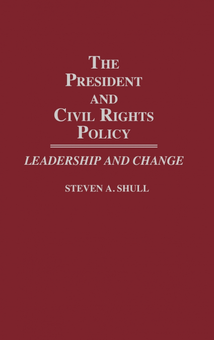The President and Civil Rights Policy