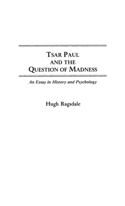 Tsar Paul and the Question of Madness