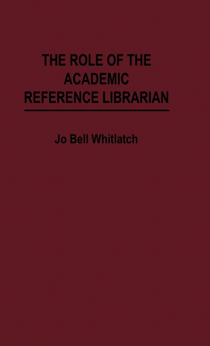 The Role of the Academic Reference Librarian