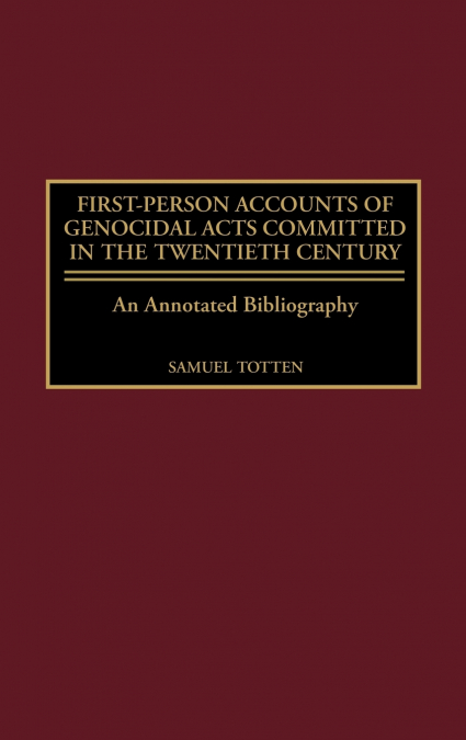 First-Person Accounts of Genocidal Acts Committed in the Twentieth Century