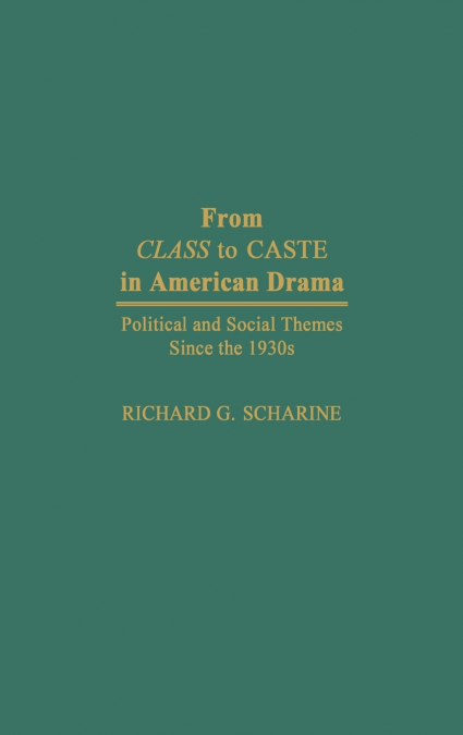 From Class to Caste in American Drama