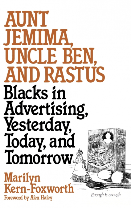 Aunt Jemima, Uncle Ben, and Rastus