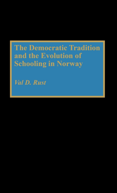 The Democratic Tradition and the Evolution of Schooling in Norway