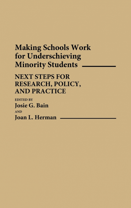 Making Schools Work for Underachieving Minority Students