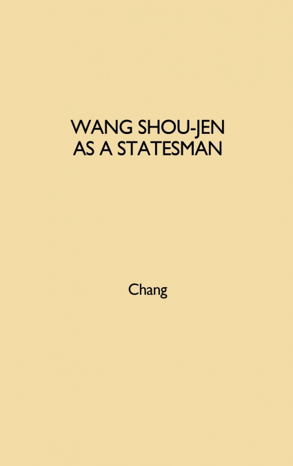 Wang Shou-Jen as a Statesman