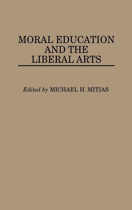 Moral Education and the Liberal Arts