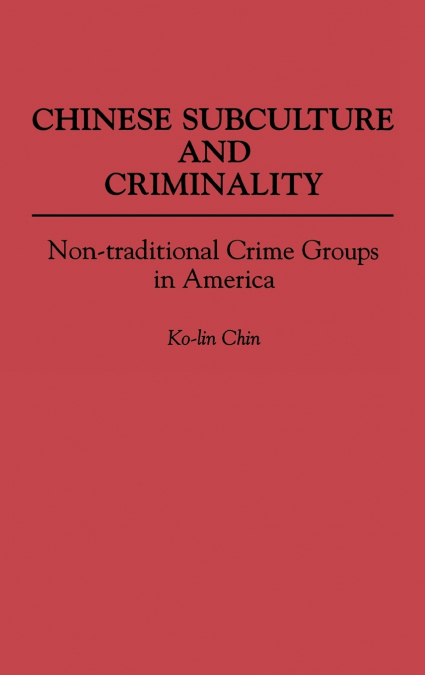 Chinese Subculture and Criminality