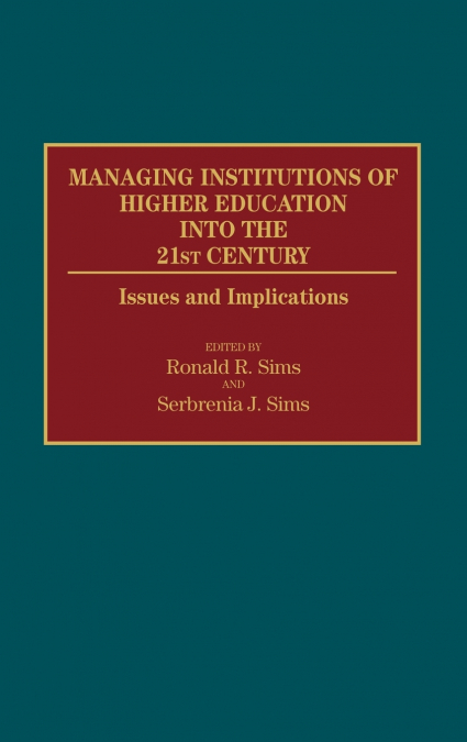 Managing Institutions of Higher Education Into the 21st Century