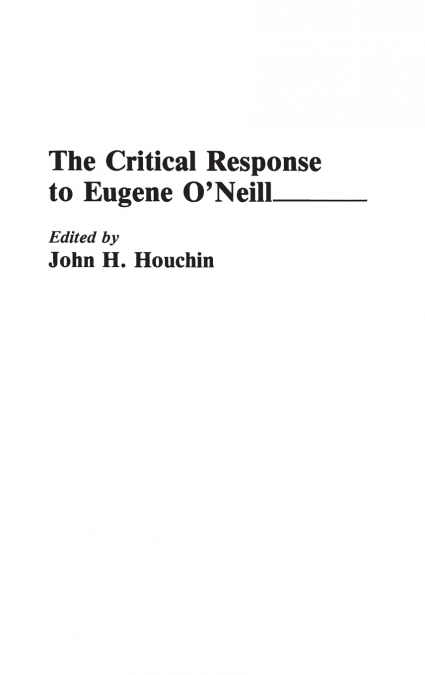 The Critical Response to Eugene O’Neill