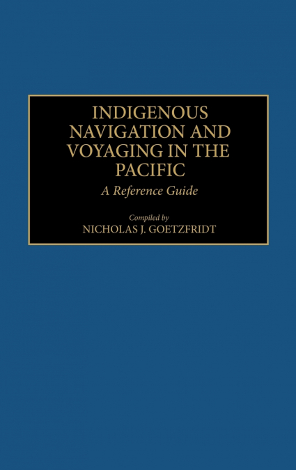 Indigenous Navigation and Voyaging in the Pacific