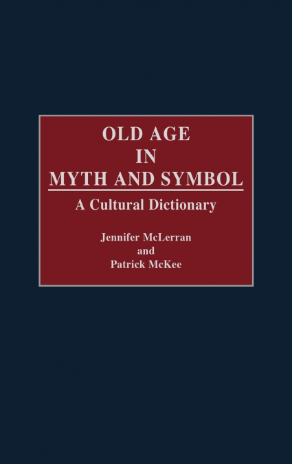 Old Age in Myth and Symbol