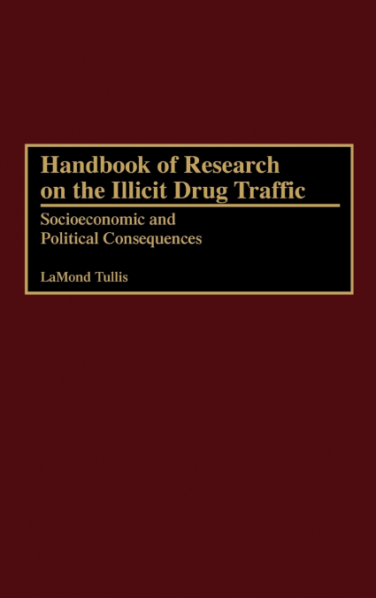 Handbook of Research on the Illicit Drug Traffic