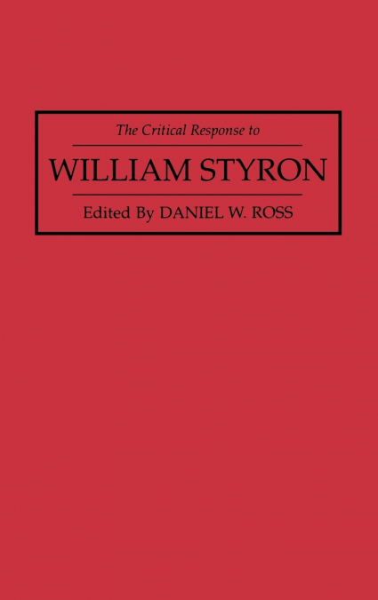The Critical Response to William Styron