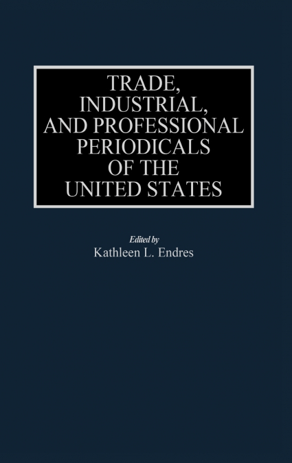 Trade, Industrial, and Professional Periodicals of the United States