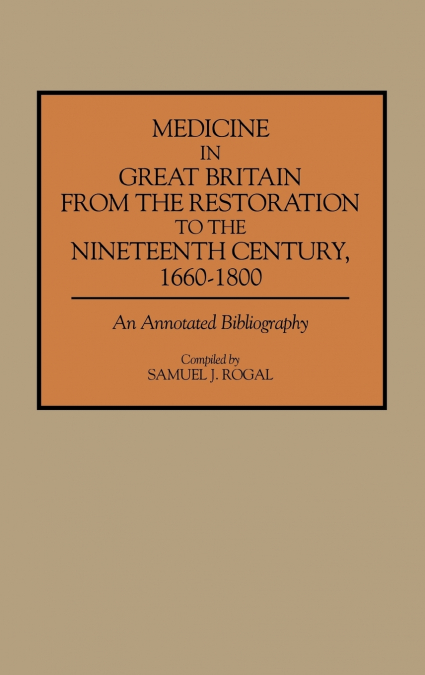 Medicine in Great Britain from the Restoration to the Nineteenth Century, 1660-1800