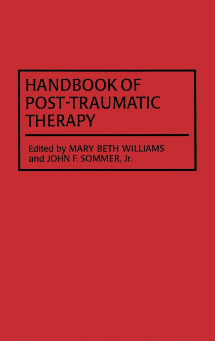 Handbook of Post-Traumatic Therapy