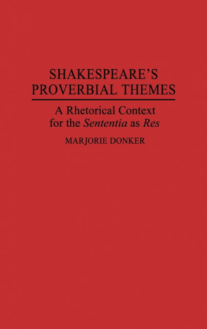 Shakespeare’s Proverbial Themes