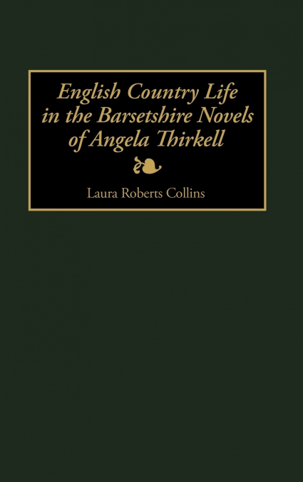 English Country Life in the Barsetshire Novels of Angela Thirkell