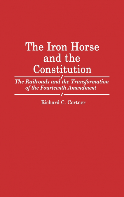The Iron Horse and the Constitution