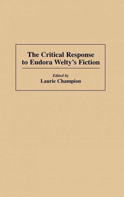 The Critical Response to Eudora Welty’s Fiction