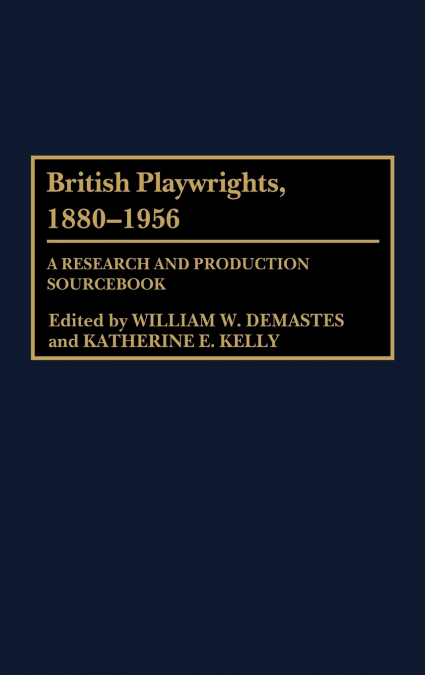 British Playwrights, 1880-1956