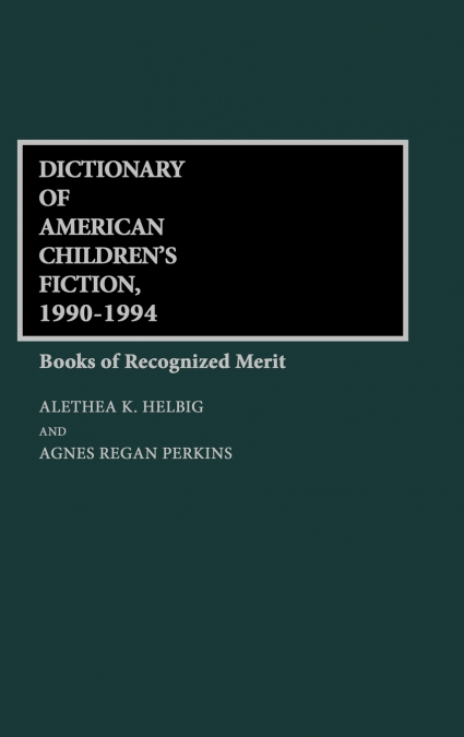 Dictionary of American Children’s Fiction, 1990-1994