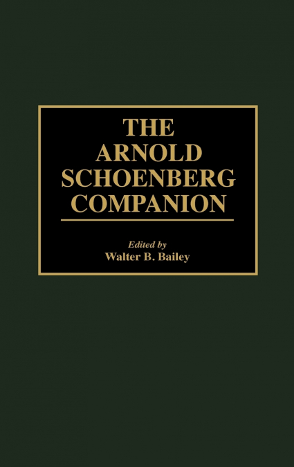 The Arnold Schoenberg Companion