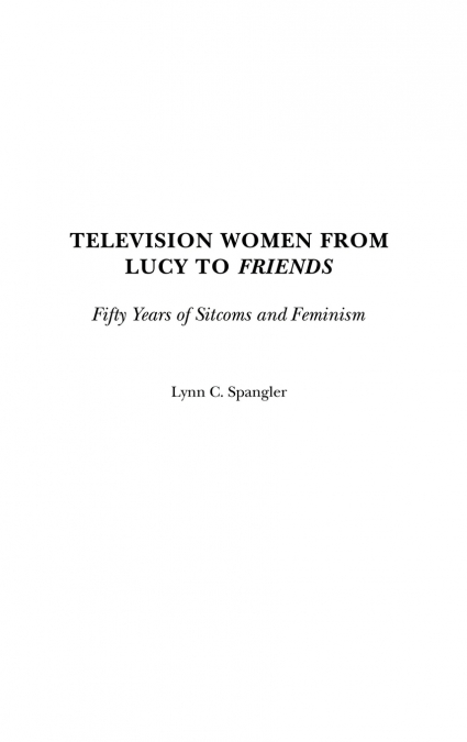 Television Women from Lucy to Friends