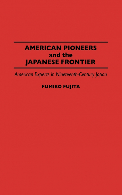 American Pioneers and the Japanese Frontier