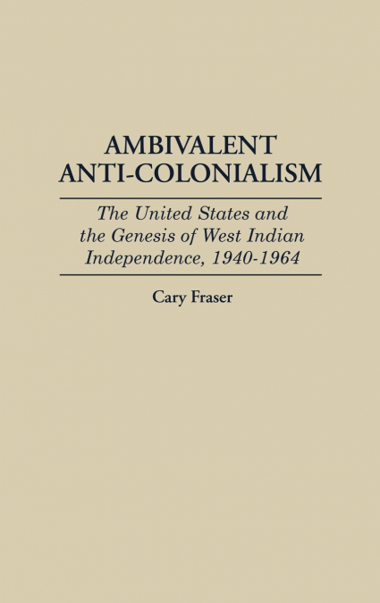Ambivalent Anti-Colonialism