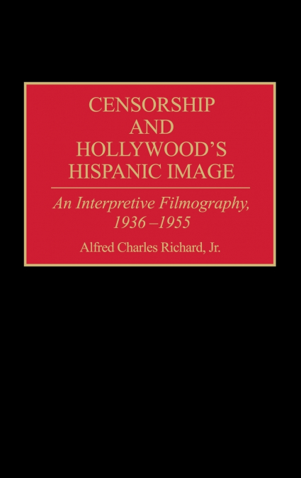 Censorship and Hollywood’s Hispanic Image