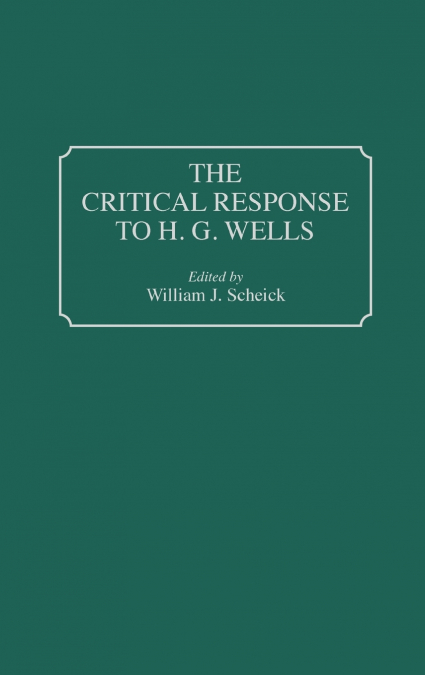 The Critical Response to H.G. Wells