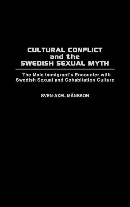Cultural Conflict and the Swedish Sexual Myth