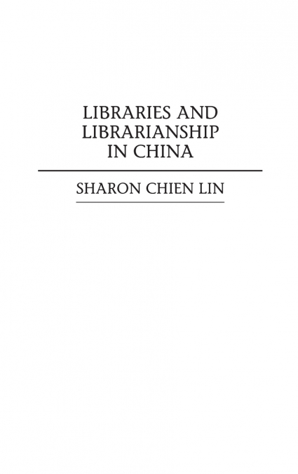 Libraries and Librarianship in China