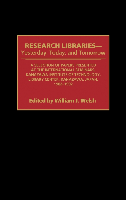 Research Libraries -- Yesterday, Today, and Tomorrow