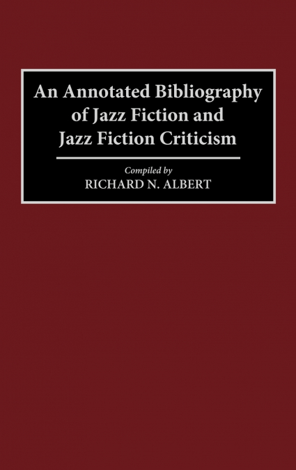 An Annotated Bibliography of Jazz Fiction and Jazz Fiction Criticism