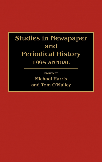 Studies in Newspaper and Periodical History