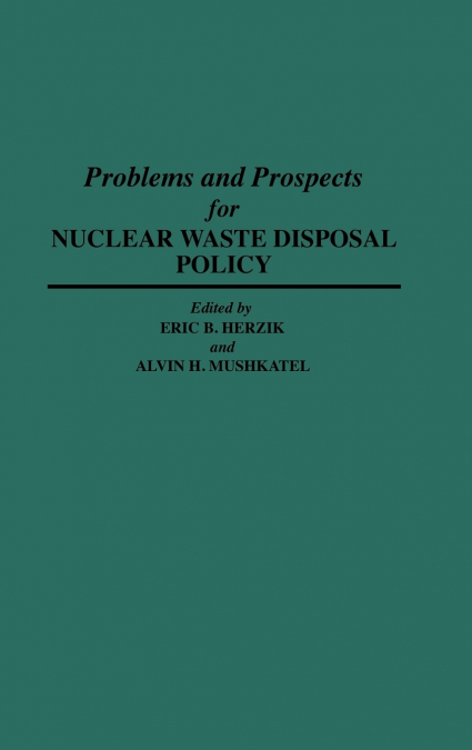 Problems and Prospects for Nuclear Waste Disposal Policy