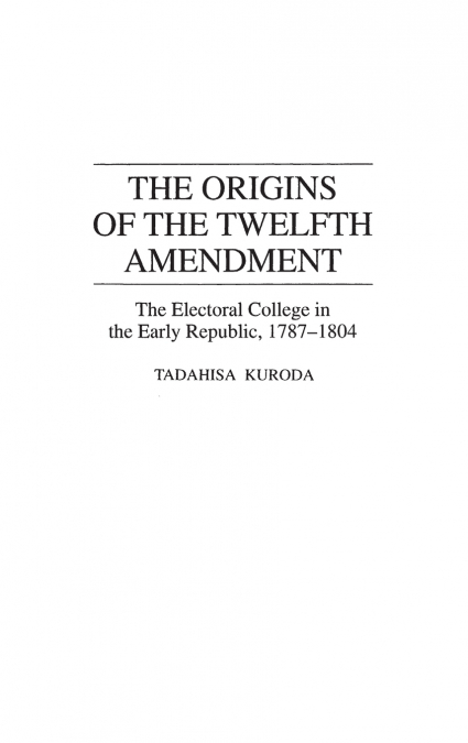The Origins of the Twelfth Amendment