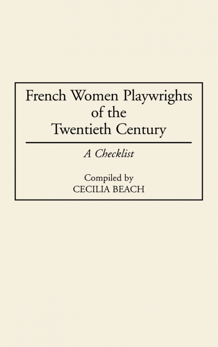 French Women Playwrights of the Twentieth Century