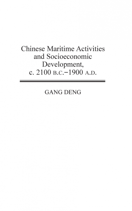Chinese Maritime Activities and Socioeconomic Development, c. 2100 B.C. - 1900 A.D.