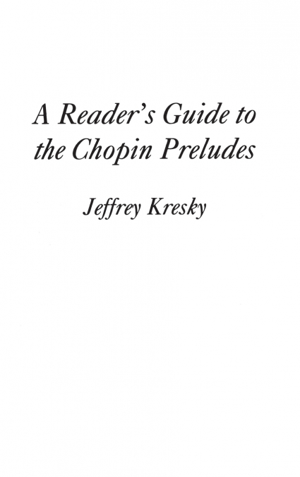 A Reader’s Guide to the Chopin Preludes