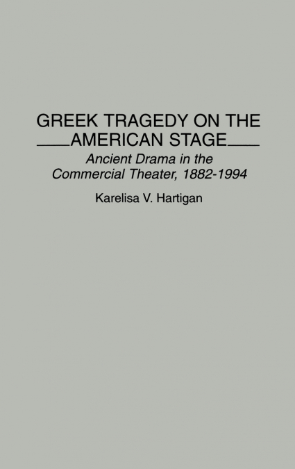 Greek Tragedy on the American Stage
