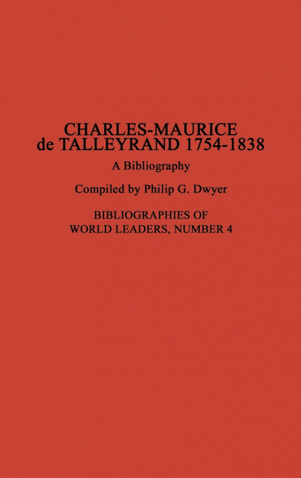 Charles-Maurice de Talleyrand, 1754-1838