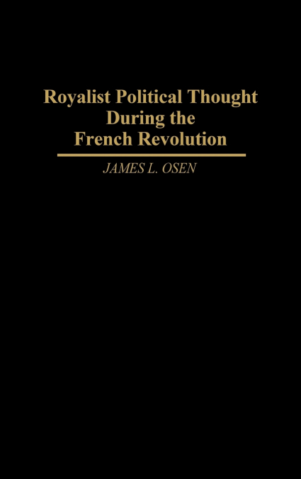 Royalist Political Thought During the French Revolution