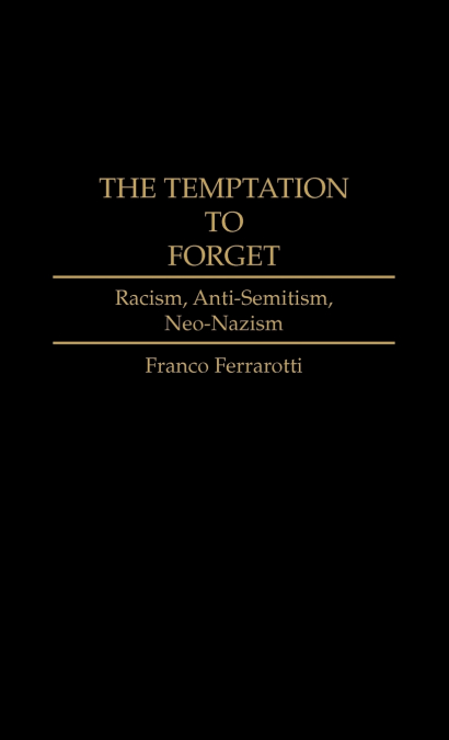 The Temptation to Forget