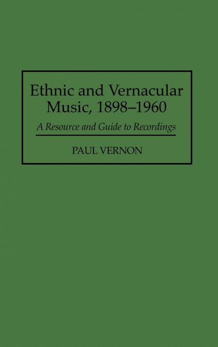 Ethnic and Vernacular Music, 1898-1960