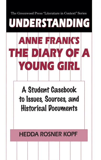 Understanding Anne Frank’s The Diary of a Young Girl