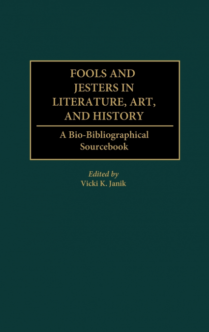 Fools and Jesters in Literature, Art, and History