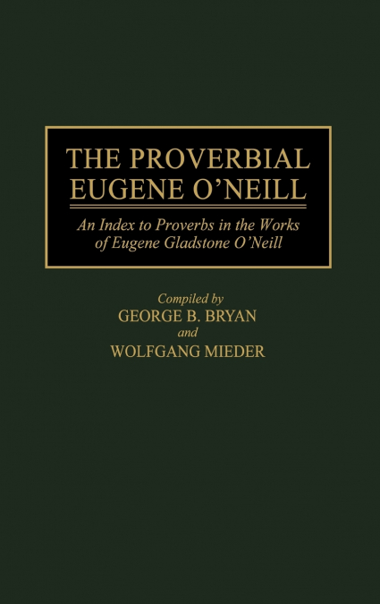 The Proverbial Eugene O’Neill